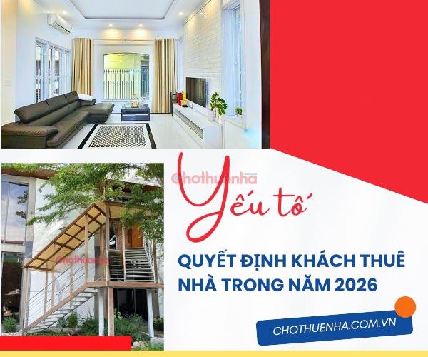 Các yếu tố quyết định khách thuê nhà trong năm 2026