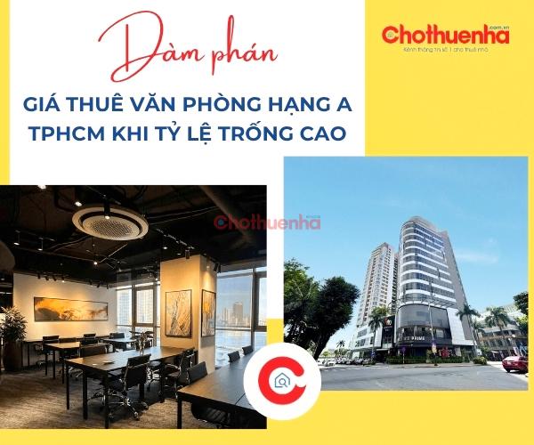 Đàm phán giá thuê văn phòng hạng A TP.HCM khi tỷ lệ trống cao 2026