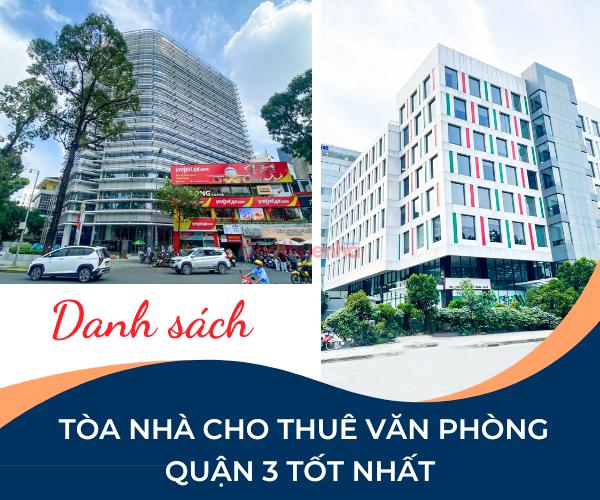 Danh sách tòa nhà cho thuê văn phòng Quận 3 tốt nhất