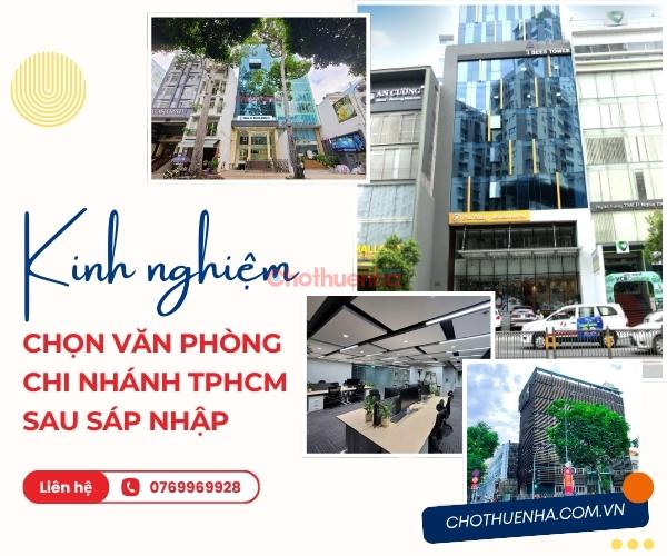 Kinh nghiệm chọn văn phòng chi nhánh TPHCM sau sáp nhập