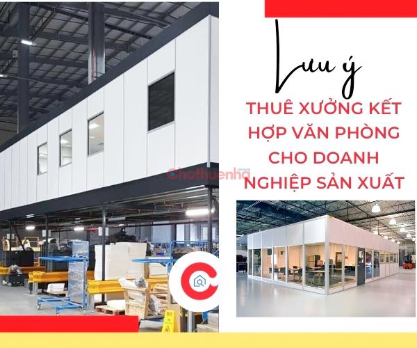 Lưu ý gì khi thuê xưởng kết hợp văn phòng cho doanh nghiệp sản xuất