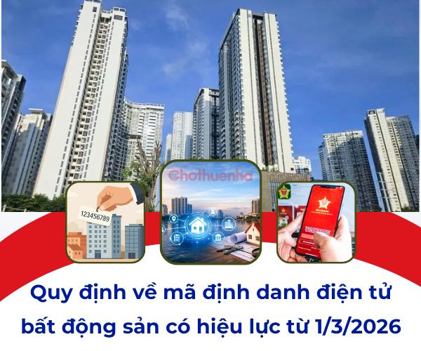 Quy định về mã định danh điện tử bất động sản có hiệu lực từ 1/3/2026