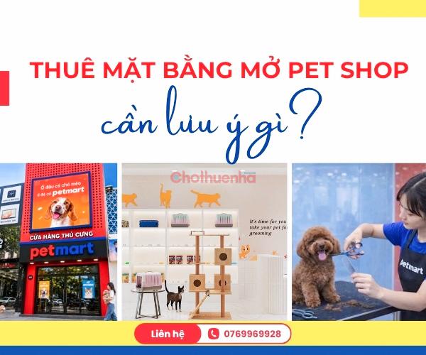 Thuê mặt bằng mở pet shop cần lưu ý gì?