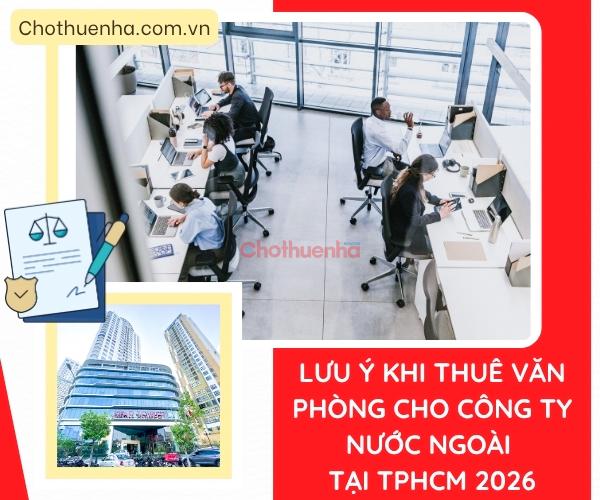 Lưu ý thuê văn phòng cho công ty nước ngoài tại TPHCM 2026
