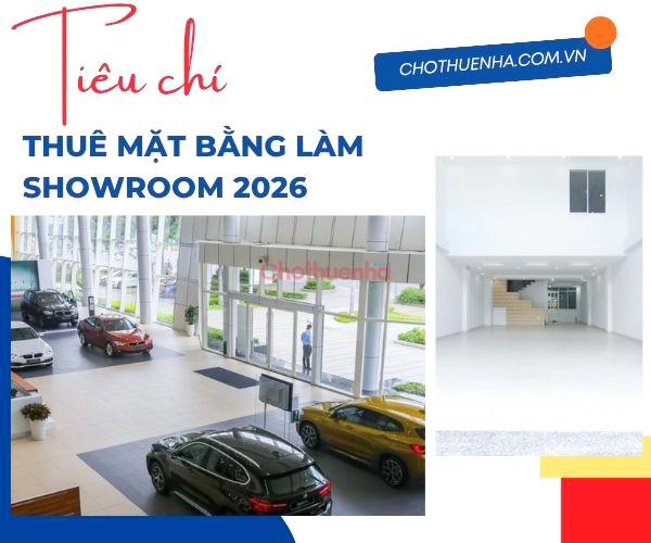 Tiêu chí thuê mặt bằng làm showroom 2026 trần, mặt tiền và bãi đậu xe